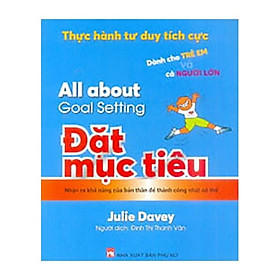Thực Hành Tư Duy Tích Cực: All About Goal Setting - Đặt Mục Tiêu