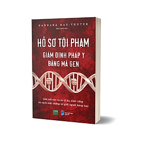 Hồ Sơ Tội Phạm – Giám Định Pháp Y Bằng Mã Gen