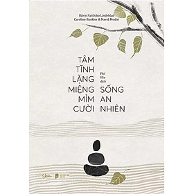 Tâm Tĩnh Lặng - Miệng Mỉm Cười - Sống An Nhiên