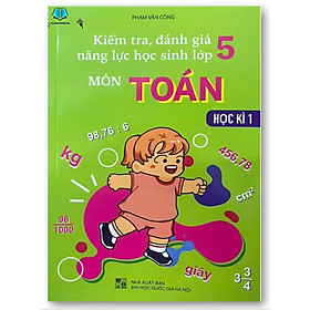 Sách - Kiểm Tra, Đánh Giá Năng Lực Học sinh môn toán lớp 5 -  kì 1