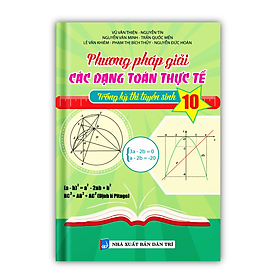 Sách - Phương Pháp Giải Các Dạng Toán Thực Tế Trong Kỳ Thi Tuyển Sinh 10 (PV)