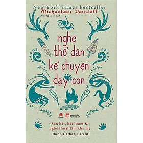 Nghe Thổ Dân Kể Chuyện Dạy Con_HH