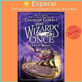 Sách - The Wizards of Once: Twice Magic by Cressida Cowell (US edition, paperback)