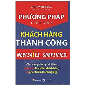 Sách Phương Pháp Tiếp Cận Khách Hàng Thành Công (Tái Bản 2018)