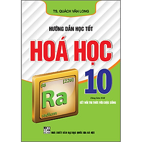 Hướng Dẫn Học Tốt Hoá Học 10 - Dùng Kèm SGK Kết Nối Tri Thức Với Cuộc Sống