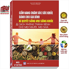 Hình ảnh Sách Cẩm Nang Chăm Sóc Sức Khỏe Dành Cho Gia Đình - Bí Quyết Sống Vui, Sống Khỏe & Cách Phòng Tránh Bệnh Cho Mọi Người, Mọi Nhà - V1979D