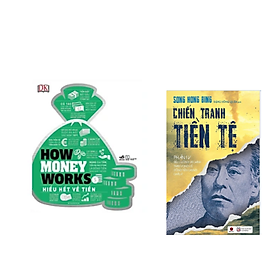 Combo Sách Kinh Tế: How Money Works - Hiểu Hết Về Tiền+Chiến Tranh Tiền tệ Tập 4 _Siêu Cường Tài Chính: Tham Vọng Về Đồng Tiền Chung Châu Á