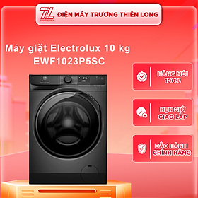 EWF1023P5SC - Máy giặt Electrolux UltimateCare 500 Inverter 10 kg EWF1023P5SC - Hàng Chính Hãng - Chỉ Giao HCM 