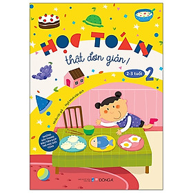 Học Toán Thật Đơn Giản: 2-3 Tuổi - Tập 2
