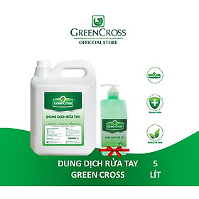 DUNG DỊCH RỬA TAY KHÁNG KHUẨN GREEN CROSS CAN 5L - Tặng thêm 1 Chai 500ml cùng loại