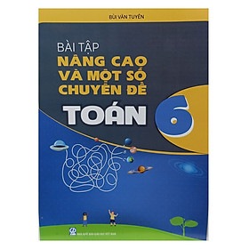 Bài Tập Nâng Cao Và Một Số Chuyên Đề Toán Lớp 6 (TTS)