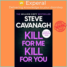 Sách - Kill For Me Kill For You by Steve Cavanagh (UK edition, hardcover)
