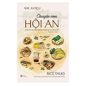 Chuyện Cơm Hội An - Thức Ăn Và Cộng Đồng Ở Một Đô Thị Việt Nam (PB)