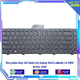 Bàn phím thay thế dành cho laptop Dell Latitude 14 3000 Series 3440 - Hàng Nhập Khẩu mới 100%