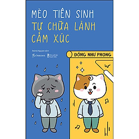 Sách Mèo Tiên Sinh Tự Chữa Lành Cảm Xúc