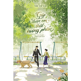 Gặp Được Em Thật Hưng Phấn