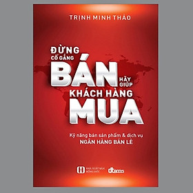 Đừng Cố Gắng Bán - Hãy Giúp Khách Hàng Mua (2022)