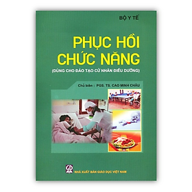 Sách - Phục Hồi Chức Năng - Dùng Cho Đào Tạo Cử Nhân Điều Dưỡng (DN)