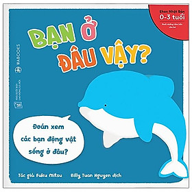 Ehon Động Vật - Bạn Ở Đâu Vậy?