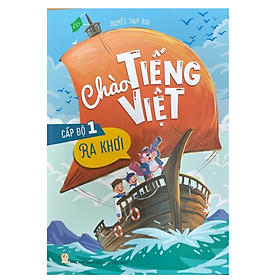Hình ảnh Sách - Chào Tiếng Việt cấp độ 1 Ra Khơi