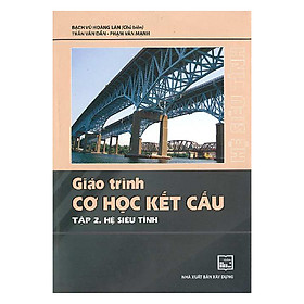 [Download Sách] Giáo Trình Cơ Học Kết Cấu : Hệ Siêu Tĩnh (Tập 2)