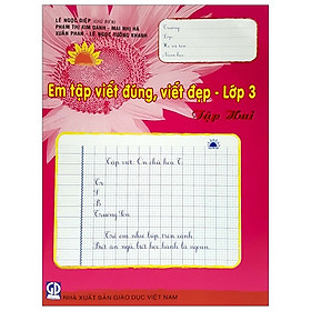 Em Tập Viết Đúng Viết Đẹp - Lớp 3 (Tập 2)