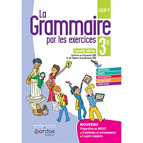 La Grammaire Par Les Exercices 3E 2019 - Cahier De L'Eleve