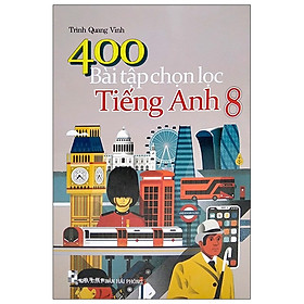 [Download Sách] 400 Bài Tập Chọn Lọc Tiếng Anh 8 (2020)