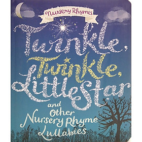 Ảnh bìa Nursery Rhymes: Winkle, Twinkle, Little Star And Other Nursery Rhymes Lullabies