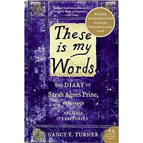 These is my Words: The Diary of Sarah Agnes Prine 1881-1901