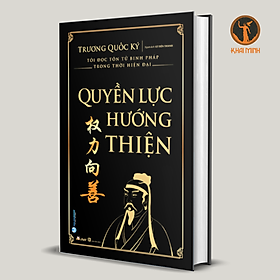 QUYỀN LỰC HƯỚNG THIỆN - Trương Quốc Ký - Lê Tiến Thành - bìa cứng