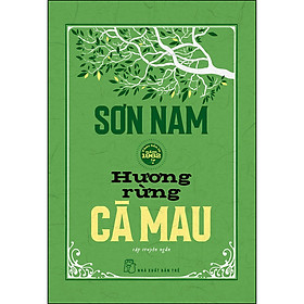 Sơn Nam. Hương Rừng Cà Mau (Bản In Năm 1962 - Bìa Cứng)