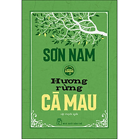 Sách Sơn Nam. Hương Rừng Cà Mau (Bản In Năm 1962 - Bìa Cứng)