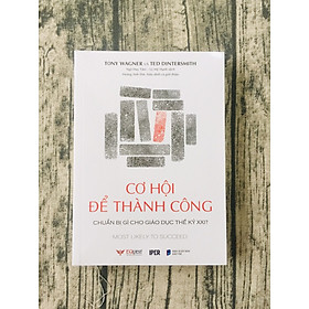 Cơ hội để thành công – chuẩn bị gì cho giáo dục thế kỷ XXI