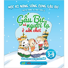 Gấu Bư Và Người Lạ Ở Sân Chơi - Học Kĩ Năng Sống Cùng Gấu Bự - Truyện Tương Tác Phát Triển EQ (Dành Cho Trẻ Từ 3-9 Tuổi)