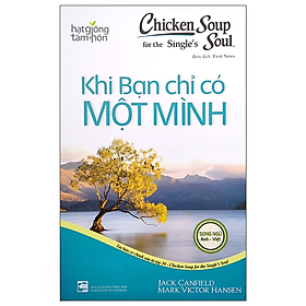 Chicken Soup For The Soul – Khi Bạn Chỉ Có Một Mình