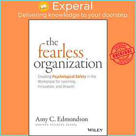 Sách - The Fearless Organization - Creating Psychological Safety in the Work by Amy C. Edmondson (US edition, hardcover)