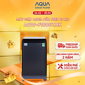 Mua Máy giặt Aqua 10 KG AQW-F100GT.BK - Freeship toàn quốc - Bảo hành 2 năm - Hỗ trợ lắp đặt - Hàng chính hãng