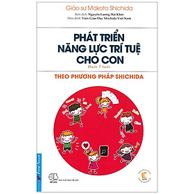 Phát Triển Năng Lực Trí Tuệ Cho Con Theo Phương Pháp Shichida