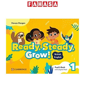 Sách ngoại văn: Ready, Steady, Grow! BrE Pupil's Book With Digital Pack Level 1 - Cambridge University Press