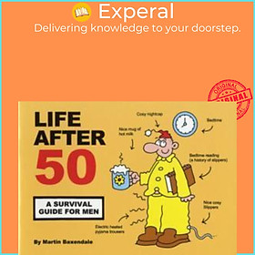 Sách - Life After 50 : A Survival Guide for Men by Martin Baxendale (UK edition, paperback)