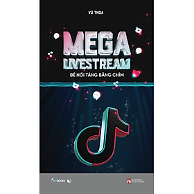 Sách Mega Livestream – Bề Nổi Tảng Băng Chìm - Trạm Hướng Nghiệp