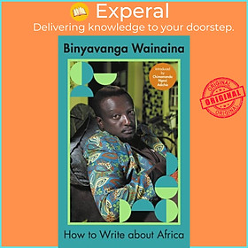 Hình ảnh Sách - How to Write About Africa by Binyavanga Wainaina (UK edition, hardcover)