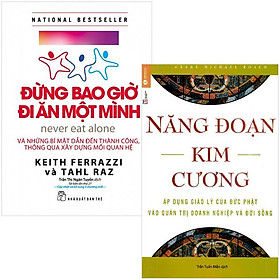 [Download Sách] Combo Sách Năng Đoạn Kim Cương + Đừng Bao Giờ Đi Ăn Một Mình (Bộ 2 Cuốn)