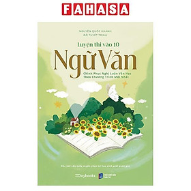 Sách - Luyện Thi Vào 10 Ngữ Văn - Chinh Phục Nghị Luận Văn Học Theo Chương Trình Mới Nhất