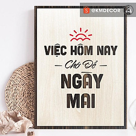 Tranh văn phòng (tạo động lực) - Mẫu "Việc hôm nay chớ để ngày mai