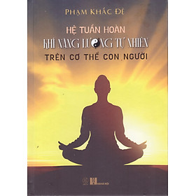 Hệ tuần hoàn khí năng lượng tự nhiên trên cơ thể con người