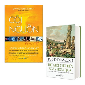 Combo Cội Nguồn - Lịch Sử Vĩ Đại Về Vạn Vật + Bộ Lịch Sử Nhân Loại: Thế Giới Cho Đến Ngày Hôm Qua