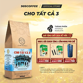 Cà Phê Nguyên Chất Rang Mộc - Gu Đắng Dịu Hậu Ngọt Thơm Tinh Tế (Cho Tất Cả 3) | 90S COFFEE