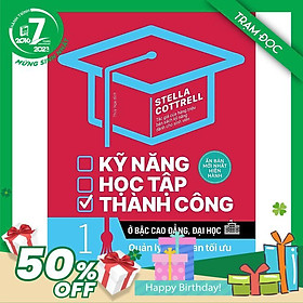 Trạm Đọc Official | Kỹ Năng Học Tập Thành Công Ở Bậc Cao Đẳng, Đại Học (Tập 1 ) : Quản lý bản thân tối ưu